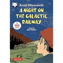 Kenji Miyazawa's a Night on the Galactic Railway: The Manga